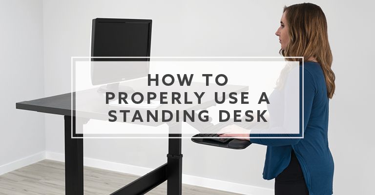 How to properly use a standing desk